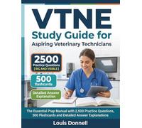 VTNE Study Guide for Aspiring Veterinary Technicians: The Essential Prep Manual with 2,500 Practice Questions, 500 Flashcards and Detailed Answer Explanations