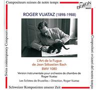 Vuataz,Roger - Vuataz, Roger : l'Art de la Fugue de J-S.Bach Bwv 1080
