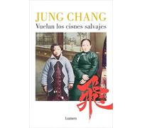Vuelan los cisnes salvajes – Mi madre, China y yo – Edition Lumen
