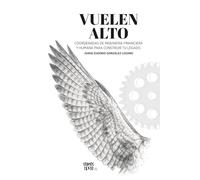 Vuelen Alto: Coordenadas de ingeniería humana y financiera para construir tu legado