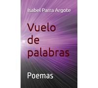 Vuelo de palabras: Poemas