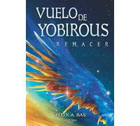 Vuelo de Yobirous: Renacer