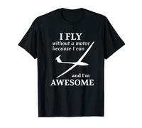 Vuelo sin un motor porque puedo y soy impresionante Camiseta