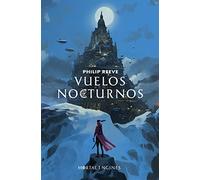 Vuelos nocturnos (Mortal Engines 0) (Sin límites)