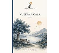 Vuelta a Casa: Volver a ti. Habitarte. Un journal de presencia, claridad y profundidad para vivir desde lo esencial.