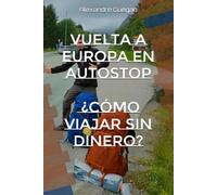 Vuelta a Europa en autostop : ¿Cómo viajar sin dinero?