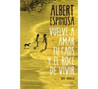 Vuelve A Amar Tu Caos Y El Roce De Vivir