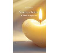 Vuelve a brillar: Un camino de regreso a ti