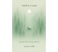 Vuelve A Casa: 12 Pasos Hacia Tu Paz Interior