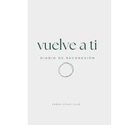 Vuelve a Ti: Diario de Reconexión