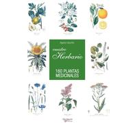 Vuestro herbario. 160 plantas medicinales: Cultivar un huerto sano con técnicas tradicionales y ecológicas paso a paso