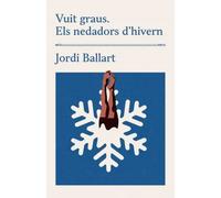 Vuit graus. Els nedadors d’hivern | Jordi Ballart