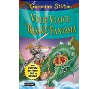 Vuitè Viatge Al Regne De La Fantasia (GERONIMO STILTON. REGNE DE LA FANTASIA)