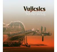 Vujicsics With Marta Sebestyen - Samo Viraj, Just Make Music