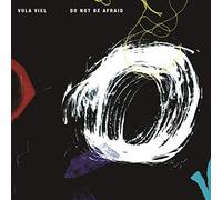 Vula Viel - Do Not Be Afraid [Vinilo]