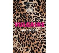 Vulgaire: Qui Décide ?