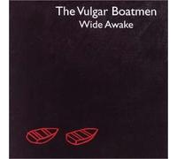 Vulgar Boatmen - Wide Awake