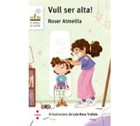 Vull ser alta!