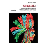 Vulnerabili. L'impatto della crisi climatica e delle problematiche ambientali su minoranze e popoli indigeni (iSaggi)