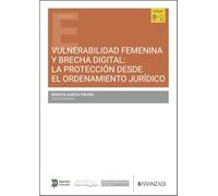 Vulnerabilidad femenina y brecha digital: la protección desde el Ordenamiento jurídico (Estudios)