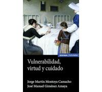Vulnerabilidad, virtud y cuidado (Astrolabio Antropología y Ética)