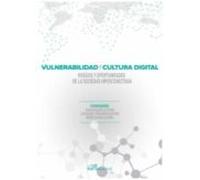 Vulnerabilidad Y Cultura Digital: Riesgos Y Oportunidades De La Socied