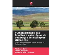 Vulnerabilidade das famílias e estratégias de adaptação às alterações climáticas: O caso de Wogera Woreda, Gondar do Norte, na Região de Amhara