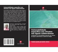 Vulnerabilidade específica aos nitratos nas águas subterrâneas: Cartografia da vulnerabilidade específica aos nitratos das águas subterrâneas no distrito de Abidjan