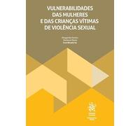Vulnerabilidades das mulheres e das crianças vítimas de violência sexual (Monografías Maior)