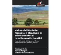 Vulnerabilità delle famiglie e strategie di adattamento ai cambiamenti climatici: Il caso del woreda di Wogera, nel Gondar settentrionale della regione di Amhara