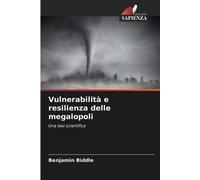 Vulnerabilità e resilienza delle megalopoli: Una tesi scientifica