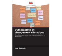 Vulnérabilité et changement climatique: Conséquences, risques et stratégies d'adaptation en Allemagne