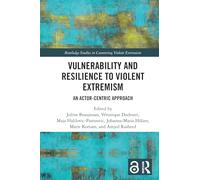 Vulnerability and Resilience to Violent Extremism: An Actor-Centric Approach (Routledge Studies in Countering Violent Extremism)