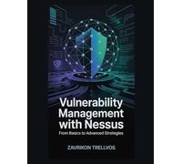 Vulnerability Management with Nessus: From Basics to Advanced Strategies