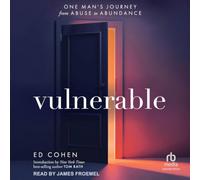 Vulnerable: One Man's Journey from Abuse to Abundance