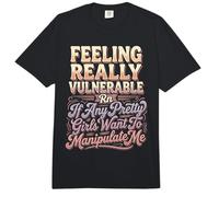 Vulnerable RN If Pretty Girls Want To Manipulate Me |- Comfort Colors Adult Heavyweight T-Shirt