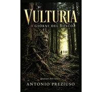 VULTURIA: I GIORNI DEL BOSCO