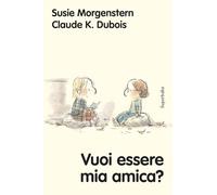 Vuoi essere mia amica? Ediz. a colori (Superbaba)