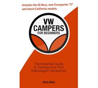 VW Campers for Beginners: The Essential Guide to Owning Your First Volkswagen Campervan