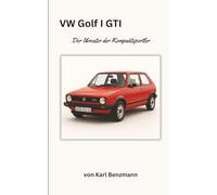 VW Golf I GTI - Der Urvater der Kompaktsportler