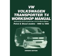 VW Transporter T4 Petrol and Diesel Workshop Manual Owners Edition 1990-1995 (Owners' Workshop Manuals)