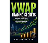 VWAP Trading Secrets: How Smart Money Trades Volume, Times Entries Perfectly, and Catches Institutional Moves Before They Explode (The Weekly Income Trading Series)