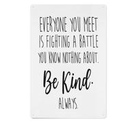 VWWJCCRO Everyone You Meet Fighting Battle Unknown Metal Tin Sign Be Kind Always Compassion Quote Wall Decor for Home Bedroom Entryway Gift 8 X 12 inch