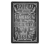 VWWJCCRO Inspirational Metal Sign Yesterday Is History Tomorrow Is A Mystery Today Is A Gift Wall Decor For Home Office Bedroom Kitchen 8 X 12 inch