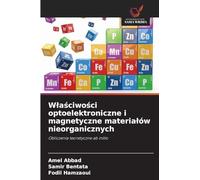 W¿a¿ciwo¿ci optoelektroniczne i magnetyczne materia¿ów nieorganicznych: Obliczenia teoretyczne ab initio