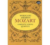 W.a. mozart: complete string quartets (Dover Chamber Music Scores)