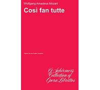 W. A. Mozart: Cosi Fan Tutti (Libretto). Para Ópera