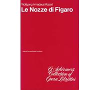W.A. Mozart: Le Nozze Di Figaro (Libretto). Para Ópera