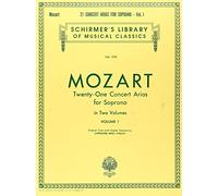 W.a. mozart: twenty-one concert arias for soprano volume i: Schirmer Library of Classics Volume 1751 Voice and Piano
