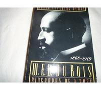 W. E. B. Du Bois: Biography of a Race, 1868-1919 by David Levering Lewis (1993-10-03)
